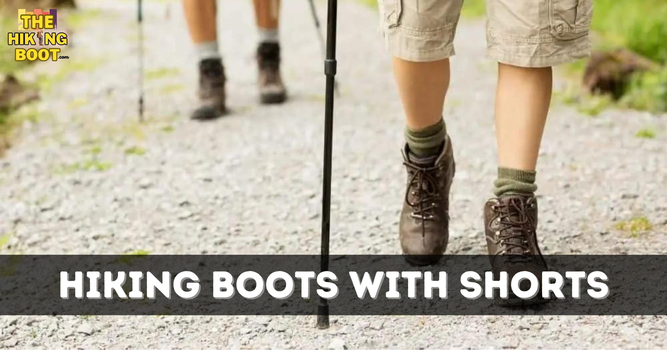 How to wear hiking boots with shorts