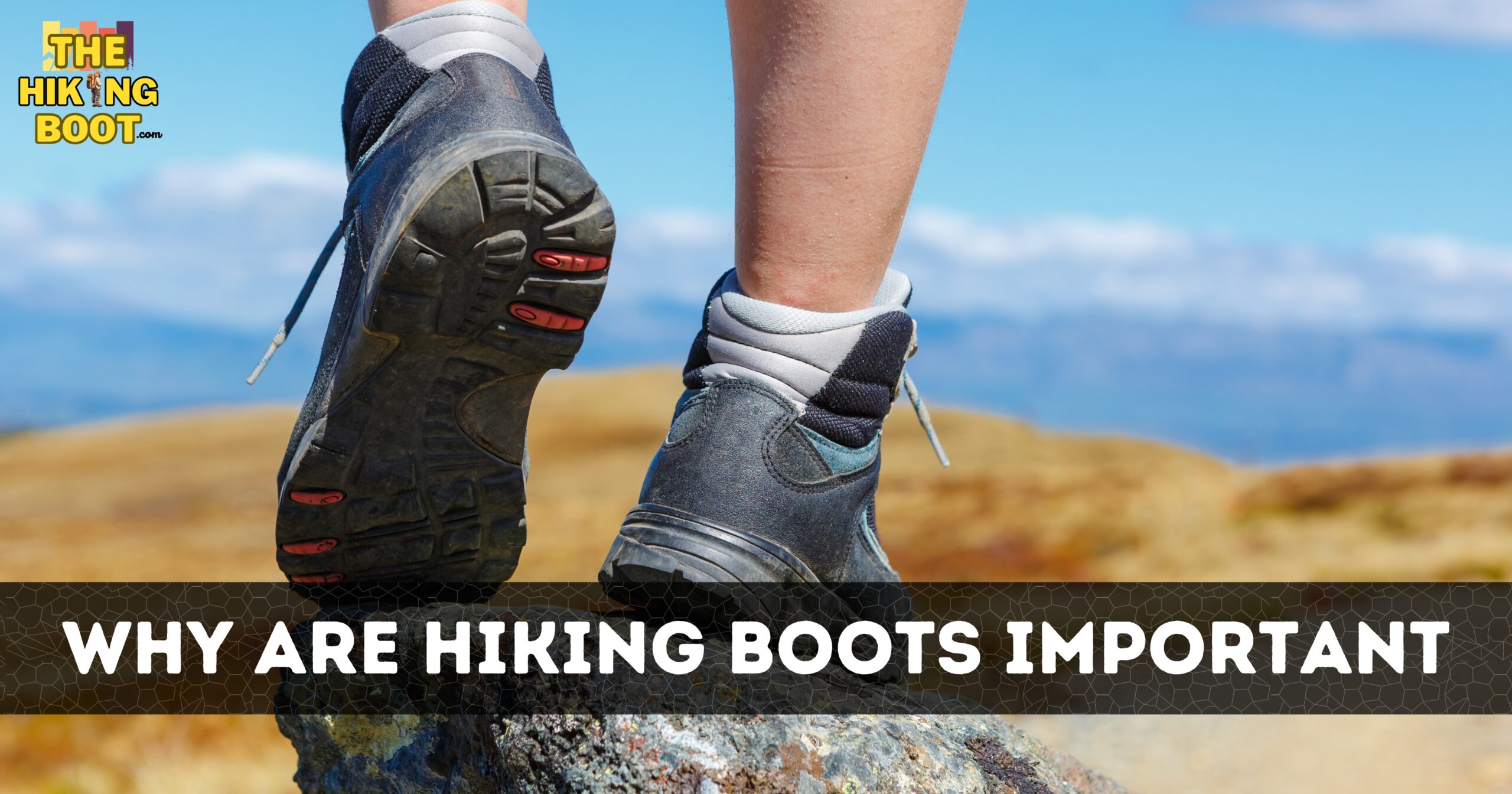why are hiking boots important