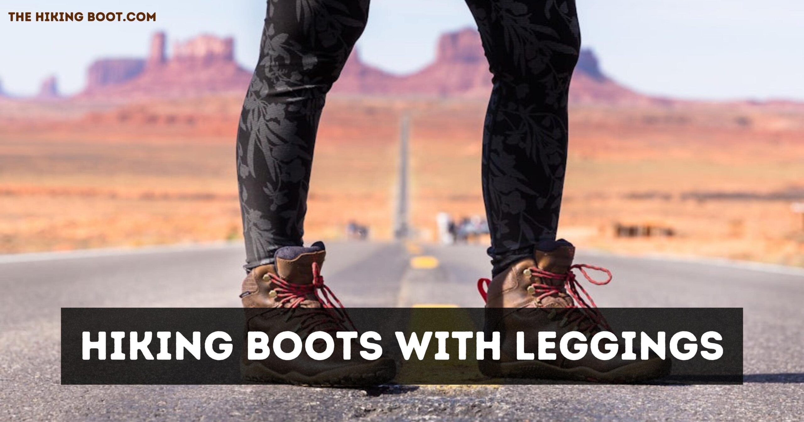 How To Wear Hiking Boots With Leggings