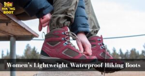 Best Women’s Lightweight Waterproof Hiking Boots